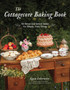 The Cottagecore Baking Book : 60 Sweet and Savory Bakes for Simple, Cozy Living