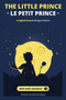 The Little Prince - Le Petit Prince - : A French-English Bilingual Edition