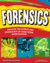 FORENSICS : UNCOVER THE SCIENCE AND TECHNOLOGY OF CRIME SCENE INVESTIGATION