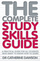 The Complete Study Skills Guide : A Practical Guide for All Students Who Want to Know How to Learn
