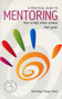 A Practical Guide to Mentoring : How to Help Others Achieve Their Goals