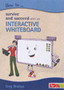 How to Survive and Succeed with an Interactive Whiteboard