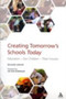 Creating Tomorrow's Schools Today : Education, Our Children, Their Futures