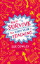 How to Survive Your First Year in Teaching : Sue Cowley's bestselling guide for new teachers