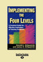 Implementing the Four Levels : A Practical Guide for Effective Evaluation of Training Programs