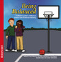 Being Balanced : A Children's Guide to Intellectual, Physical and Emotional Well-Being