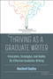 Thriving as a Graduate Writer : Principles, Strategies, and Habits for Effective Academic Writing
