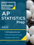 Princeton Review AP Statistics Prep, 2022 : 5 Practice Tests + Complete Content Review + Strategies & Techniques