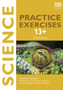 Science Practice Exercises 13+ : Practice Exercises for Common Entrance preparation