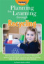 Planning for Learning through Recycling