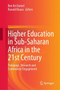 Higher Education in Sub-Saharan Africa in the 21st Century : Pedagogy, Research and Community-Engagement
