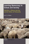 Learning Democracy in School and Society : Education, Lifelong Learning, and the Politics of Citizenship