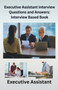 Executive Assistant Interview Questions and Answers : Interview-Based Book