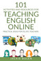 101 Activities and Resources for Teaching English Online : Practical Ideas for ESL/EFL Teachers : 2