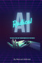 Radical AI : The Revolution and Transformation of Our World