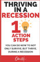 Thriving in a Recession : 10 action steps you can take now