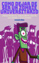 Como dejar de ser un Zombie universitario : Encuentra el equilibrio entre estudios y diversion
