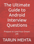 The Ultimate Guide to Android Interview Questions : Prepare to Land Your Dream Job