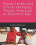 Mental Health and Schools Identifying African Americans as Behavioral Risks