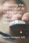 Unlocking the Potential of AI in Education : What Higher Education Needs to Know