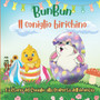 BunBun-Il Coniglio Birichino : La Storia del Coniglio alla Scoperta dell'Amicizia BunBun-Il Coniglio Birichino : La Storia del Coniglio alla Scoperta dell'Amicizia