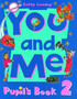 You and Me: 2: Pupil's Book