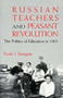 Russian Teachers and Peasant Revolution : The Politics of Education in 1905