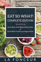 Eat So What! Complete Edition : Book 1 and 2 (Full Color Print): Eat So What! Smart Ways to Stay Healthy Eat So What! The Power of Vegetarianism