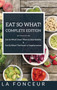 Eat So What! Complete Edition : Book 1 and 2: Eat So What! Smart Ways to Stay Healthy & The Power of Vegetarianism