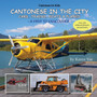 Cantonese in the City : Cars, Trains, Boats & Planes : 3