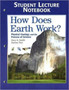 How Does Earth Work : Student Lecture Notebook