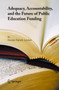 Adequacy, Accountability, and the Future of Public Education Funding