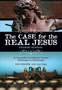 The Case for the Real Jesus : A Journalist Investigates Current Challenges to Christianity : No. 44