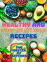 Healthy and Most Delicious Recipes : A Cookbook