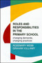 Roles and Responsibilities in the Primary School : Changing Demands, Changing Practices