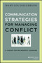Communication Strategies for Managing Conflict : A Guide for Academic Leaders
