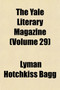 The Yale Literary Magazine (Volume 29)