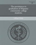 The persistence to graduation of Hispanic community college students.