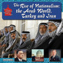 The Rise of Nationalism : The Arab World, Turkey, and Iran
