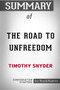 Summary of The Road to Unfreedom by Timothy Snyder : Conversation Starters