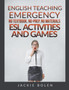 English Teaching Emergency : No Textbook, No-Prep, No Materials ESL/EFL Activities and Games for Busy Teachers