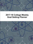 2017-18 College Weekly Goal Setting Planner