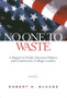 No One to Waste : A Report to Public Decision-Makers and Community College Leaders
