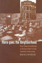 There Goes the Neighborhood : Rural School Consolidation at the Grass Roots in Early Twentieth-century Iowa