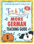Teach Me More German Teaching Guide : Learning Language Through Songs and Stories