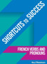 Shortcuts to Success: French Verbs : Practice for Leaving Certificate
