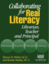 Collaborating for Real Literacy : Librarian, Teacher, and Principal