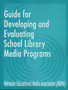 Guide for Developing and Evaluating School Library Media Programs