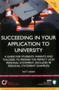 Succeeding in your Application to University: How to prepare the perfect UCAS Personal Statement (Including 98 Personal Statement Examples) : Study Text
