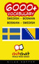 6000+ Swedish - Bosnian Bosnian - Swedish Vocabulary